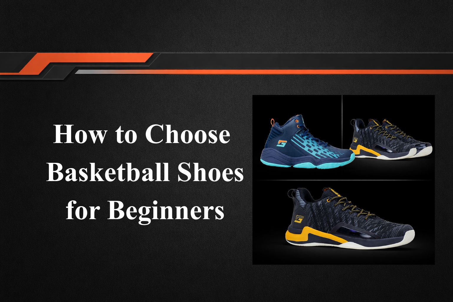 How to Choose the Right Basketball Shoes for Beginners